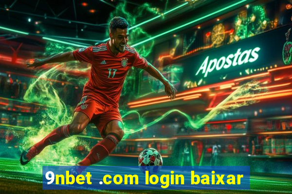 9nbet .com login baixar